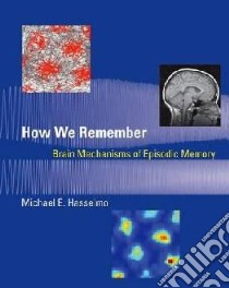 How We Remember libro in lingua di Hasselmo Michael E.