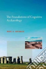 The Foundations of Cognitive Archaeology