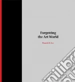 Forgetting the Art World