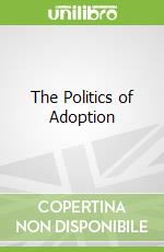 The Politics of Adoption