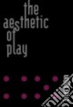 The Aesthetic of Play