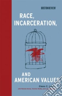 Race, Incarceration, and American Values libro in lingua di Loury Glenn C.