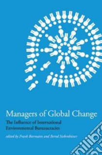 Managers of Global Change libro in lingua di Biermann Frank (EDT), Siebenhuner Bernd (EDT)