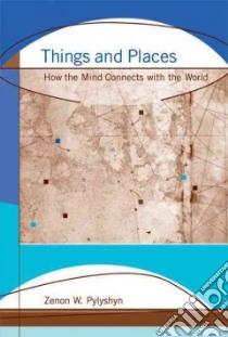 Things and Places libro in lingua di Pylyshyn Zenon W.