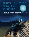 Digital Culture, Play, and Identity libro str