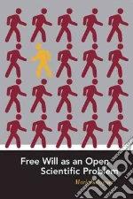 Free Will As an Open Scientific Problem