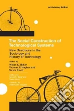 The Social Construction of Technological Systems