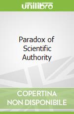 Paradox of Scientific Authority