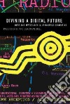 Divining a Digital Future libro str