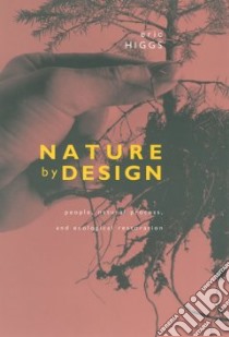 Nature by Design libro in lingua di Higgs Eric S.