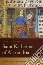 The Life of Saint Katherine of Alexandria