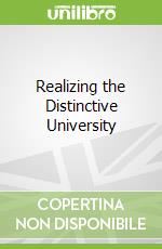 Realizing the Distinctive University