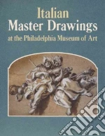 Italian Master Drawings At The Philadelphia Museum Of Art