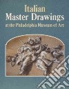 Italian Master Drawings At The Philadelphia Museum Of Art libro str