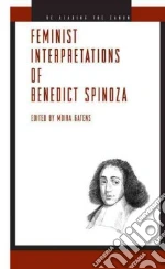Feminist Interpretations of Benedict Spinoza