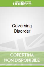 Governing Disorder
