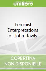 Feminist Interpretations of John Rawls