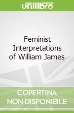 Feminist Interpretations of William James