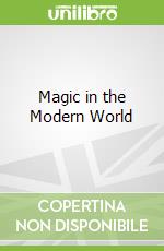 Magic in the Modern World