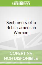 Sentiments of a British-american Woman libro in lingua di Ireland Owen S.