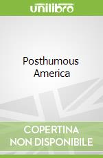 Posthumous America