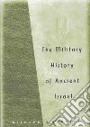 The Military History of Ancient Israel libro str