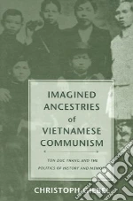 Imagined Ancestries Of Vietnamese Communism
