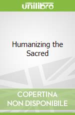 Humanizing the Sacred