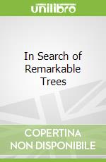 In Search of Remarkable Trees