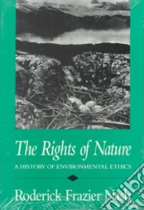 The Rights of Nature libro in lingua di Nash Roderick