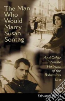 The Man Who Would Marry Susan Sontag libro in lingua di Field Edward