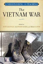 Understanding and Teaching the Vietnam War libro str