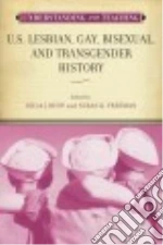 Understanding and Teaching U.s. Lesbian, Gay, Bisexual, and Transgender History