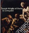 Joseph Wright of Derby and the 'Dawn of Taste' in Liverpool libro str