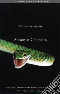 Antony and Cleopatra libro in lingua di Shakespeare William, Raffel Burton (EDT), Bloom Harold (CON)