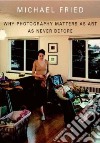 Why Photography Matters as Art as Never Before libro str