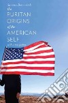 The Puritan Origins of the American Self libro str