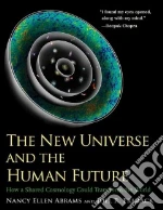 The New Universe and the Human Future