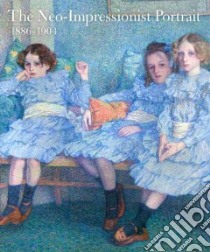 The Neo-impressionist Portrait, 1886-1904 libro in lingua di Block Jane, Lee Ellen Wardwell, Bocquillon Marina Ferretti (CON), Tamburini Nicole (CON)