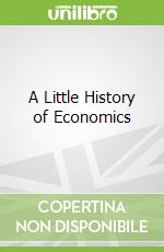 A Little History of Economics