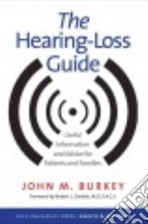 The Hearing-loss Guide libro in lingua di Burkey John M., Daniels Robert L. M.D. (FRW)