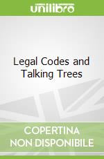 Legal Codes and Talking Trees