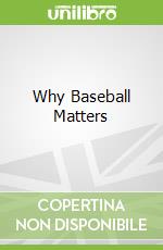 Why Baseball Matters