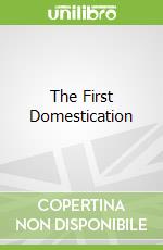 The First Domestication