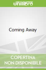 Coming Away
