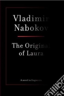 The Original of Laura libro in lingua di Nabokov Vladimir Vladimirovich, Nabokov Dmitri (FRW)