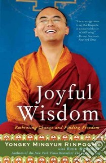 Joyful Wisdom libro in lingua di Mingyur Yongey Rinpoche, Swanson Eric