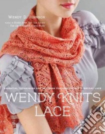 Wendy Knits Lace libro in lingua di Johnson Wendy D.