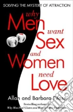 Why Men Want Sex and Women Need Love