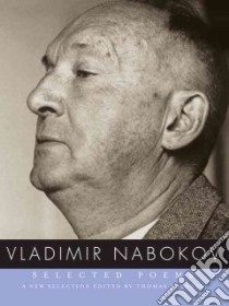 Selected Poems libro in lingua di Nabokov Vladimir Vladimirovich, Karshan Thomas (EDT), Nabokov Dmitri (TRN)